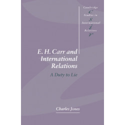 E. H. Carr and International Relations: A Duty to Lie