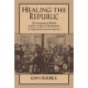 Healing the Republic: The Language of Health and the Culture of Nationalism in Nineteenth-Century America
