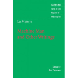 La Mettrie: Machine Man and Other Writings