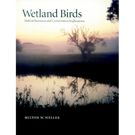 Wetland Birds: Habitat Resources and Conservation Implications