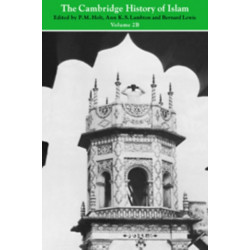The Cambridge History of Islam: Volume 2B, Islamic Society and Civilisation