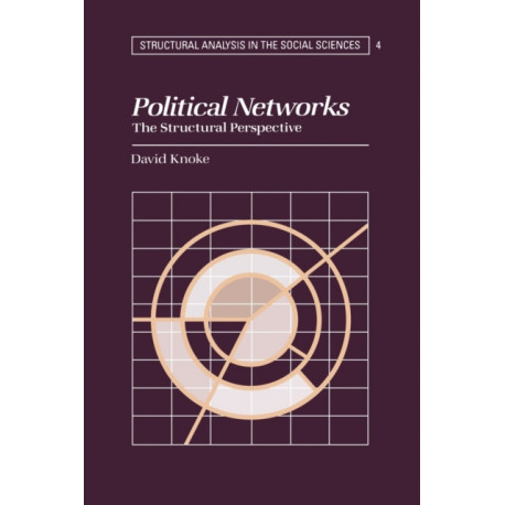 Political Networks: The Structural Perspective