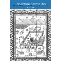 The Cambridge History of Islam: Volume 1A, The Central Islamic Lands from Pre-Islamic Times to the First World War
