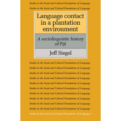 Language Contact in a Plantation Environment: A Sociolinguistic History of Fiji