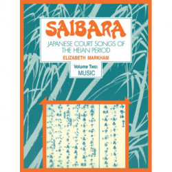 Saibara: Volume 2, Music: Japanese Court Songs of the Heian Period