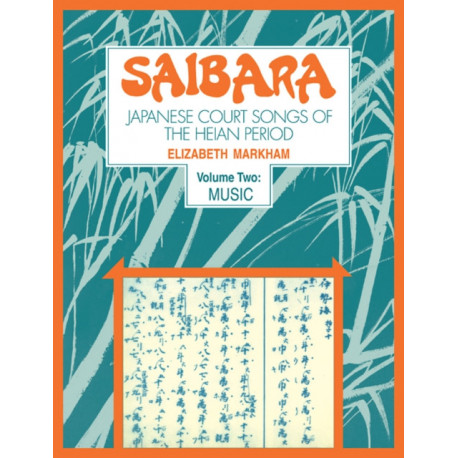 Saibara: Volume 2, Music: Japanese Court Songs of the Heian Period