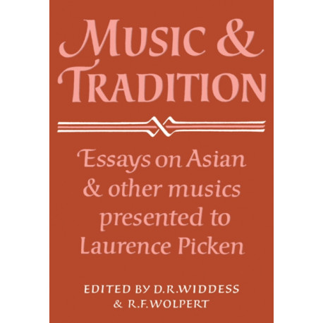Music and Tradition: Essays on Asian and other Musics Presented to Laurence Picken