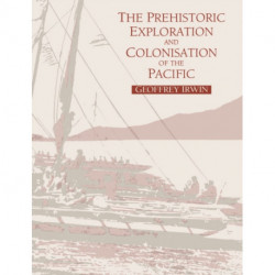 The Prehistoric Exploration and Colonisation of the Pacific
