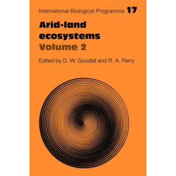 Arid Land Ecosystems: Volume 2, Structure, Functioning and Management