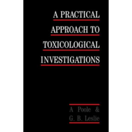 A Practical Approach to Toxicological Investigations