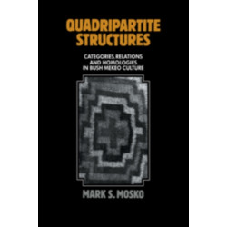 Quadripartite Structures: Categories, Relations and Homologies in Bush Mekeo Culture