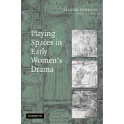 Playing Spaces in Early Women's Drama