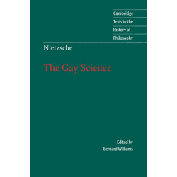 Nietzsche: The Gay Science: With a Prelude in German Rhymes and an Appendix of Songs