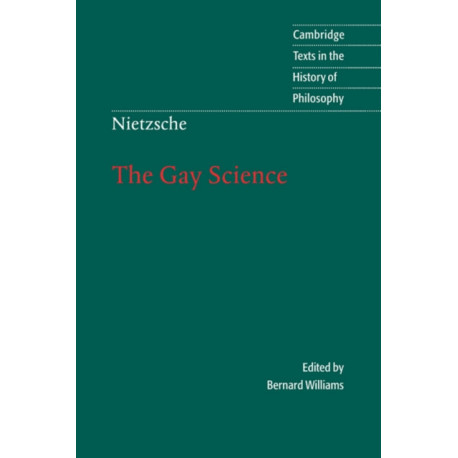 Nietzsche: The Gay Science: With a Prelude in German Rhymes and an Appendix of Songs