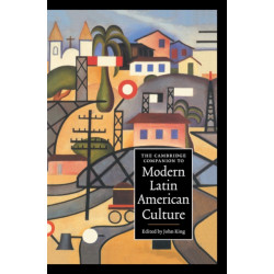 The Cambridge Companion to Modern Latin American Culture