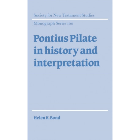 Pontius Pilate in History and Interpretation