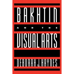 Bakhtin and the Visual Arts