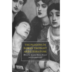 The Passions in Roman Thought and Literature