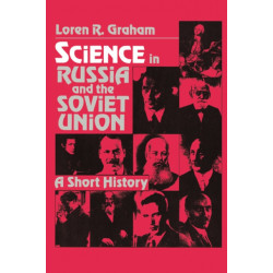 Science in Russia and the Soviet Union: A Short History