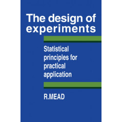 The Design of Experiments: Statistical Principles for Practical Applications