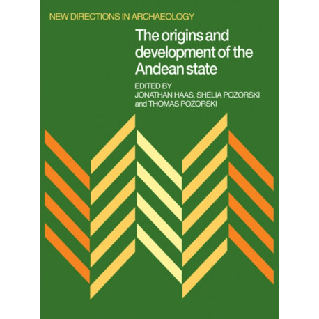 The Origins and Development of the Andean State