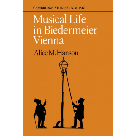 Musical Life in Biedermeier Vienna: Cambridge Studies in Music