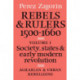 Rebels and Rulers, 1500–1600: Volume 1, Agrarian and Urban Rebellions: Society, States, and Early Modern Revolution