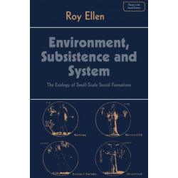 Environment, Subsistence and System: The Ecology of Small-Scale Social Formations