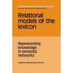 Relational Models of the Lexicon: Representing Knowledge in Semantic Networks