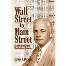 Wall Street to Main Street: Charles Merrill and Middle-Class Investors