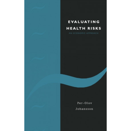 Evaluating Health Risks: An Economic Approach