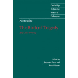 Nietzsche: The Birth of Tragedy and Other Writings