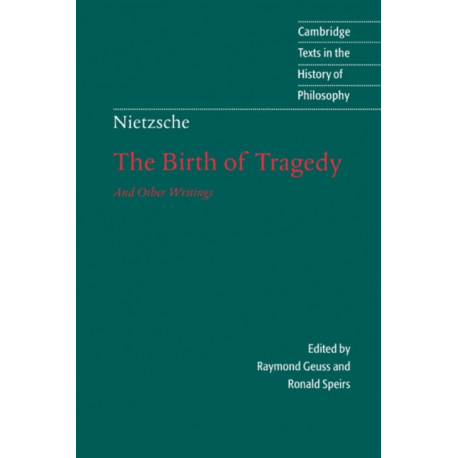 Nietzsche: The Birth of Tragedy and Other Writings