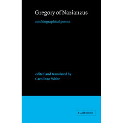 Gregory of Nazianzus: Autobiographical Poems
