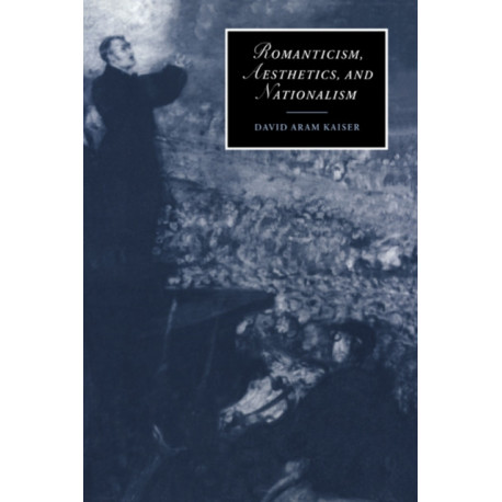 Romanticism, Aesthetics, and Nationalism