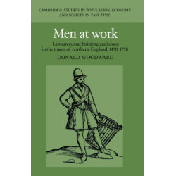 Men at Work: Labourers and Building Craftsmen in the Towns of Northern England, 1450–1750