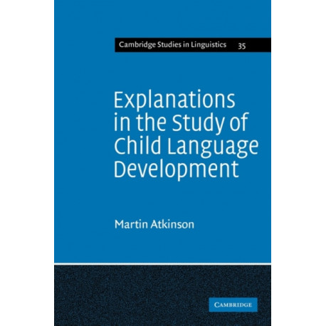 Explanations in the Study of Child Language Development