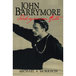 John Barrymore, Shakespearean Actor