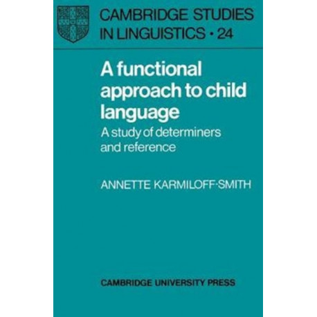A Functional Approach to Child Language: A Study of Determiners and Reference