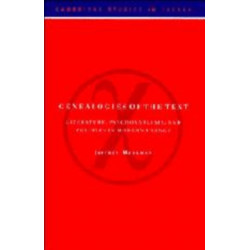 Genealogies of the Text: Literature, Psychoanalysis, and Politics in Modern France