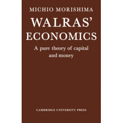 Walras' Economics: A Pure Theory of Capital and Money