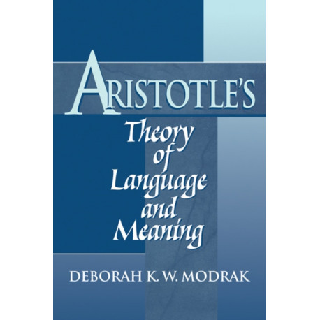 Aristotle's Theory of Language and Meaning