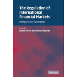 The Regulation of International Financial Markets: Perspectives for Reform
