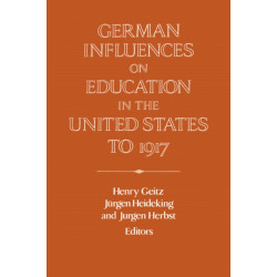 German Influences on Education in the United States to 1917