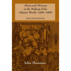 Africa and Africans in the Making of the Atlantic World, 1400–1800