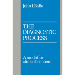 The Diagnostic Process: A Model for Clinical Teachers