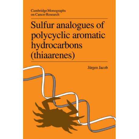Sulfur Analogues of Polycyclic Aromatic Hydrocarbons (Thiaarenes): Environmental Occurrence, Chemical and Biological Properties