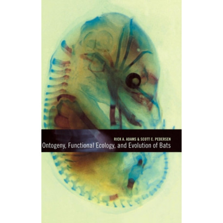 Ontogeny, Functional Ecology, and Evolution of Bats