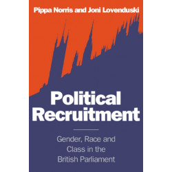 Political Recruitment: Gender, Race and Class in the British Parliament