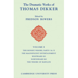 The Dramatic Works of Thomas Dekker